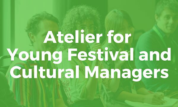 Atelier for Young Festival and Cultural Managers