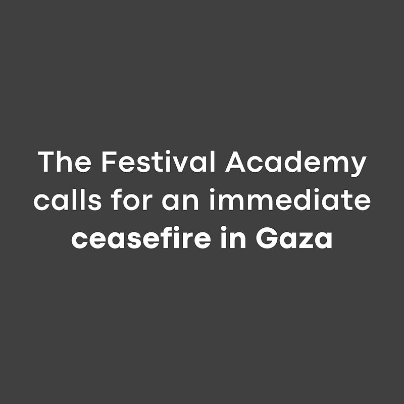 The Festival Academy calls for an immediate ceasefire in Gaza